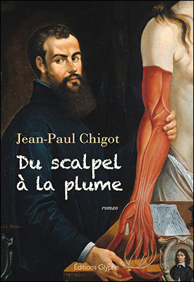 Du scalpel à la plume, mémoires imaginaires d'André Vésale - Jean-Paul Chigot - broché