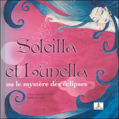 Soleilla et Lunella ou le mystère des éclipses