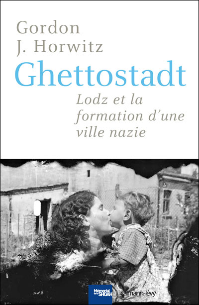 Ghettostadt lodz et la formation d'une ville nazie