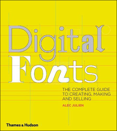 DIGITAL FONTS THE COMPLETE GUIDE TO CREATING,MARKETING