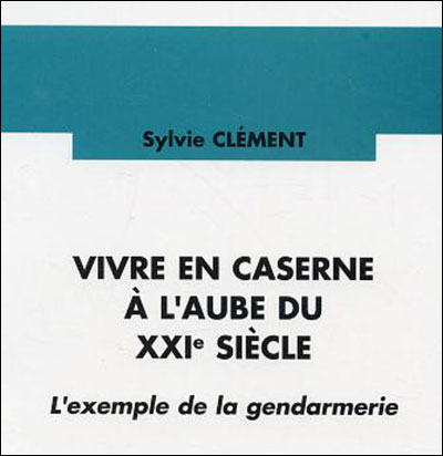 Vivre en caserne à l'aube du XXIème siècle