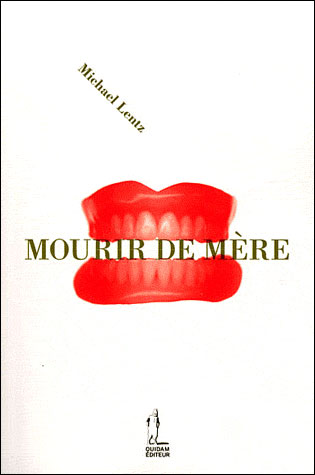 Mourir de mere -  Lentz Michael - broché