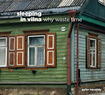 Sleeping In Vilna-Why Waste Time