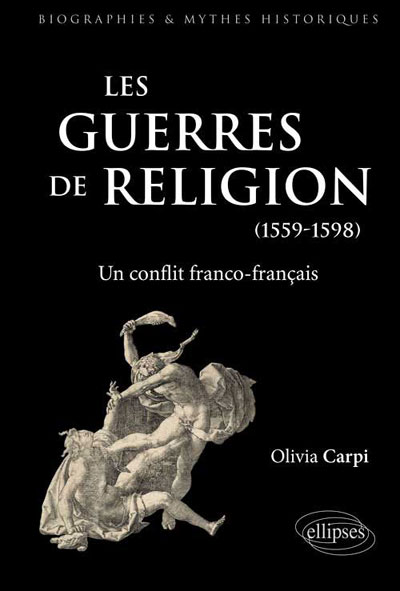 Les guerres de religion : un conflit franco-français, 1959-1598