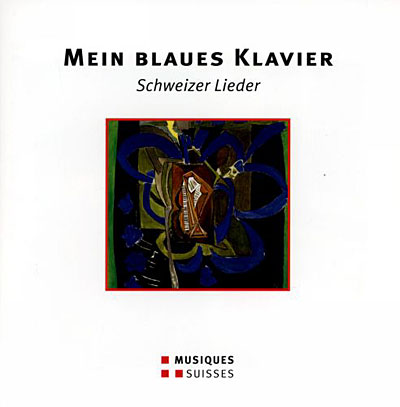Mein blaues klavier - Lieder Suisses