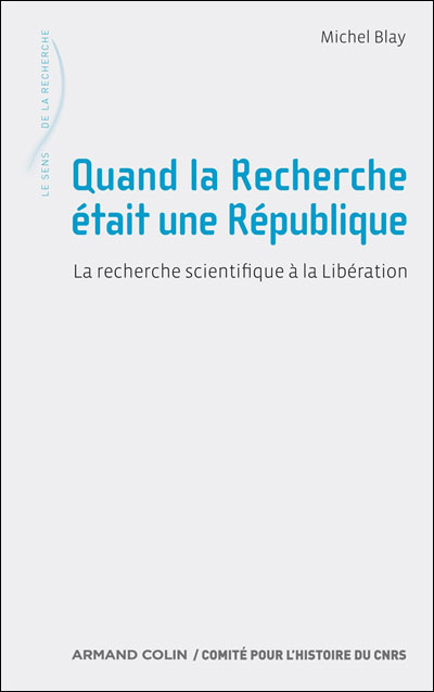Quand la recherche était une République : la recherche scientifique à la Libération