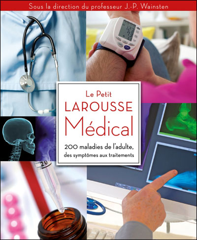 Le petit Larousse Médical - Nouvelle édition