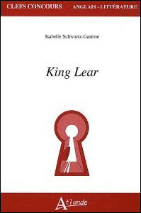 King Lear -  SCHWARTZ-GASTINE I. - broché