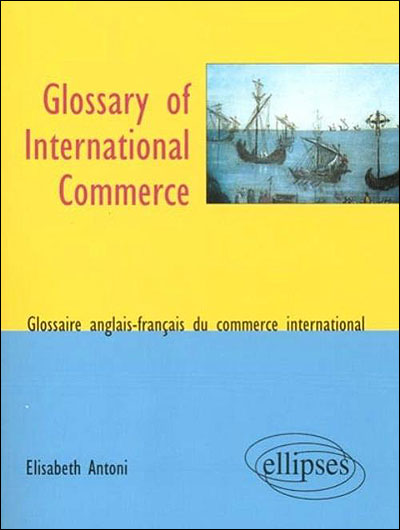 Glossary of International Commerce - Glossaire anglais-français du commerce international