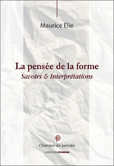 La pensée de la forme : savoirs & interprétations