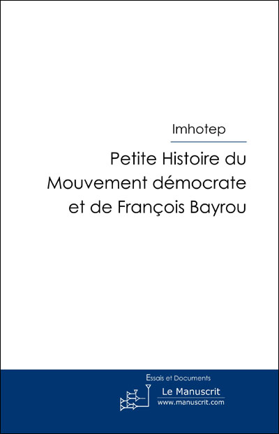 Petite histoire du mouvement démocrate et de François Bayrou