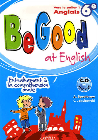 Be Good At English Anglais 6e Palier1