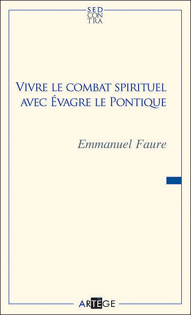 Vivre le combat spirituel avec Évagre le Pontique