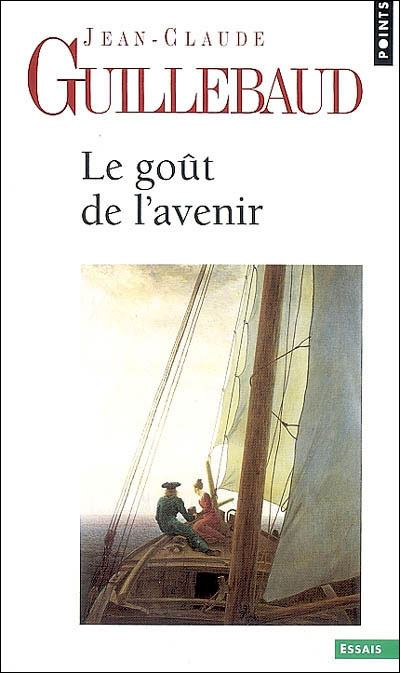Le Goût de l'avenir - Jean-Claude Guillebaud - Poche
