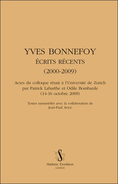 Yves Bonnefoy, écrits récents : 2000-2009 -  Collectif - broché