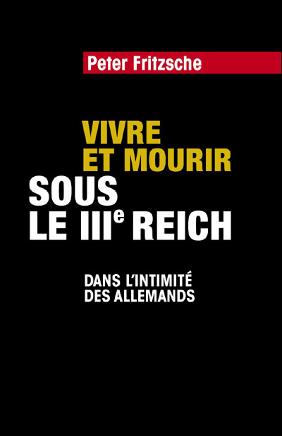 Vivre et mourir sous le IIIe Reich