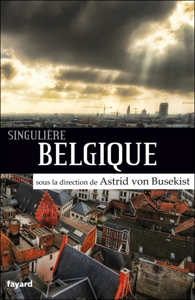 Singulière Belgique - Astrid Von Busekist - broché