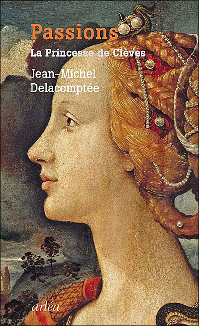 Passions. La Princesse de Clèves