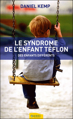 Le syndrome de l'enfant téflon : des enfants différents