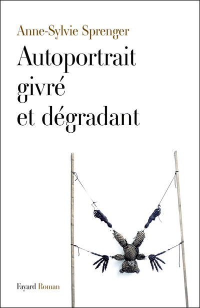 Autoportrait givré et dégradant - Anne-Sylvie Sprenger - broché