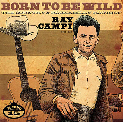 Born to be wild - The country and rockabilly roots of ray camp