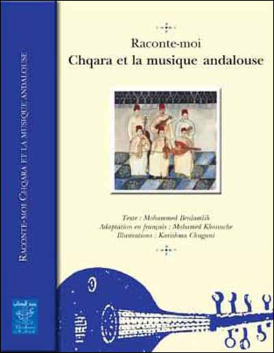Raconte-moi Chqara et la musique andalouse