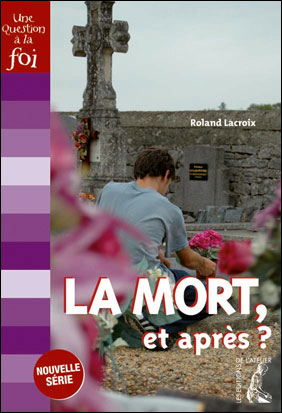 La mort, et au-delà ?