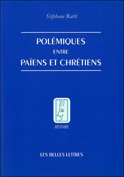Polémiques entre païens et chrétiens dans l'Antiquité tardive