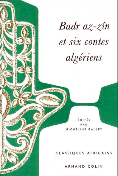 Badr az-zîn et six contes algériens