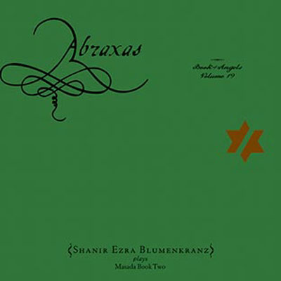 Abraxas the book of angels volume 19