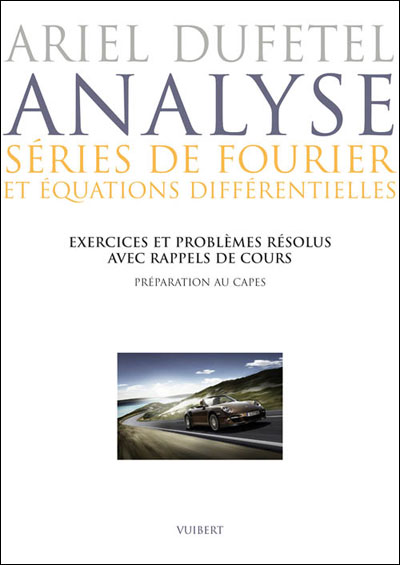 Analyse : séries de Fourier et équations différentielles