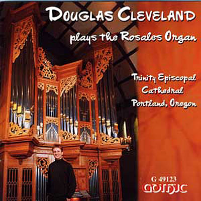 Douglas Cleveland Plays the Rosales Organ