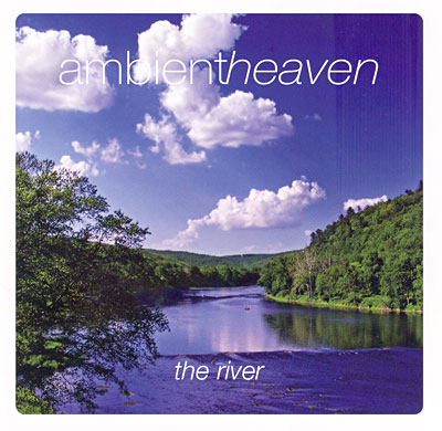 Ambient heaven - River