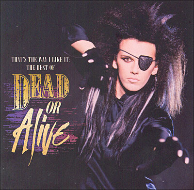That's The Way I Like It: The Best Of Dead Or Alive