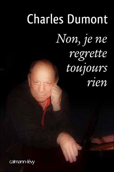 Non je ne regrette toujours rien