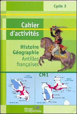 Cahier histoire geographie cm1 antilles francaises livret d'activites