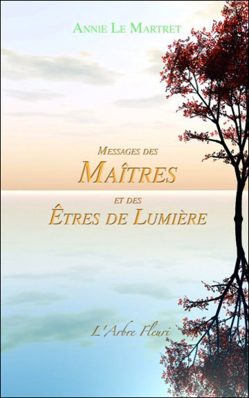 Messages des Maîtres et des Etres de Lumière