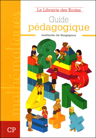 Mathématiques CP Méthode de Singapour Guide pédagogique