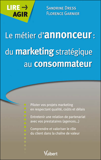 Le métier d'annonceur du marketing stratégique au consommateur