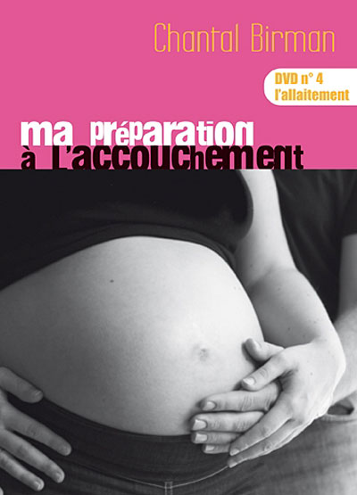 Ma préparation à l'accouchement - Volume 4 : L'allaitement