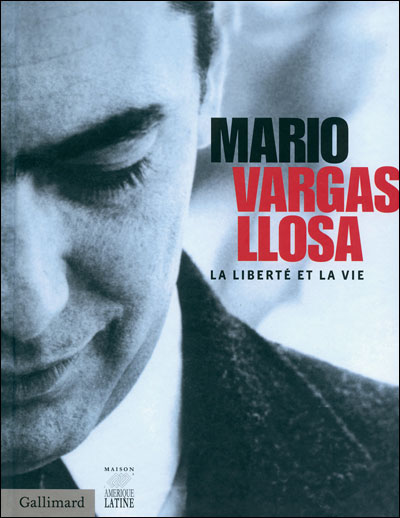 Mario Vargas Llosa, la liberté et la vie