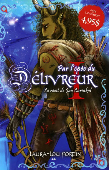 Par l'épée du Délivreur Tome 1 - Le récit de Jao Cariakol