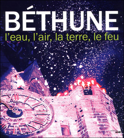 Béthune - L'eau, l'air, la terre, le feu