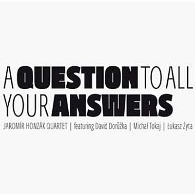 A question to all your answers