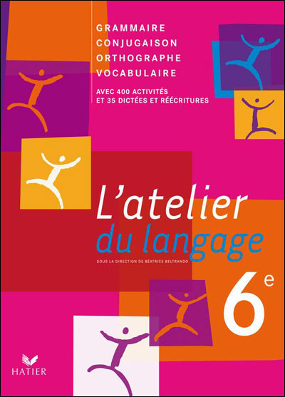 L'atelier du langage 6e, livre de l'eleve - ed 2009