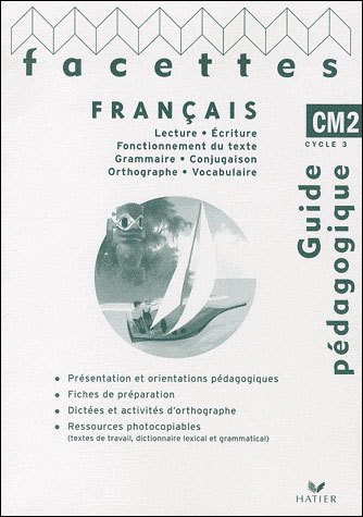 Facettes Français CM2 éd. 2010 - Guide pédagogique