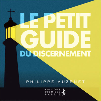 Le petit guide du discernement