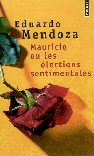 Mauricio ou les Elections sentimentales - Eduardo Mendoza - Poche