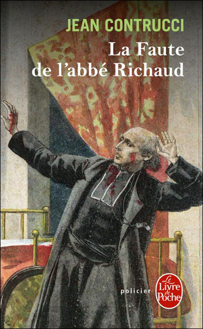 La Faute de l'abbé Richaud - Jean Contrucci - Poche