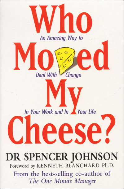 WHO MOVED MY CHEESE ?